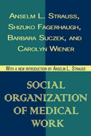 Cover of the book Social Organization of Medical Work by Eckart Schütrumpf