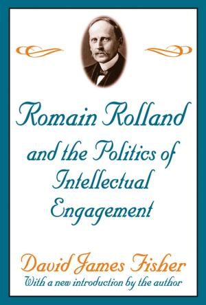 Book cover of Romain Rolland and the Politics of the Intellectual Engagement
