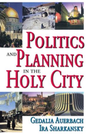 Cover of the book Politics and Planning in the Holy City by 
