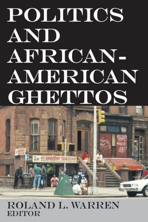 Cover of the book Politics and African-American Ghettos by Jay M. Shafritz, Jr.