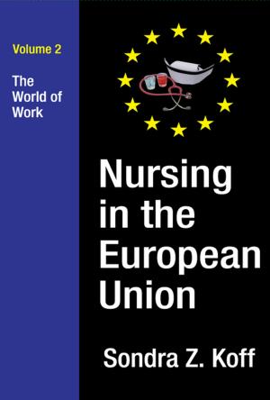 Cover of the book Nursing in the European Union by Joannes Van Gestel