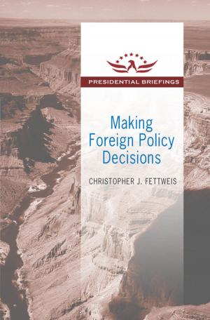Cover of the book Making Foreign Policy Decisions by Lorraine Bell, Jenny Rushforth
