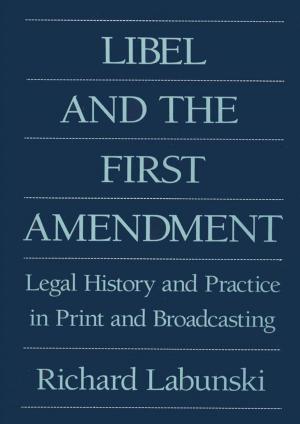Cover of the book Libel and the First Amendment by Paul P.W. Achola, Vijayan K. Pillai