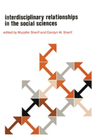 Cover of the book Interdisciplinary Relationships in the Social Sciences by Morgan Marietta