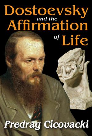 Cover of the book Dostoevsky and the Affirmation of Life by James R. Rest, Darcia Narv ez, Stephen J. Thoma, Muriel J. Bebeau, Muriel J. Bebeau
