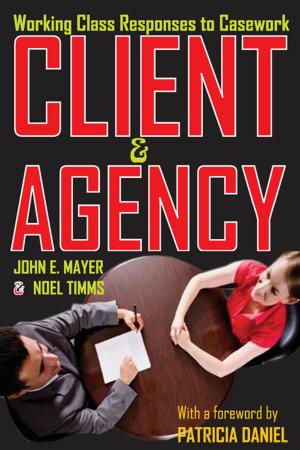Cover of the book Client and Agency by John Dececco, Phd, John Patrick Elia