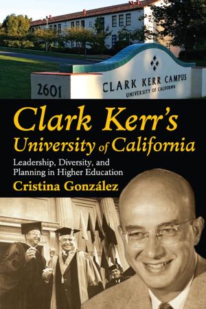 Cover of the book Clark Kerr's University of California by Charles Penglase
