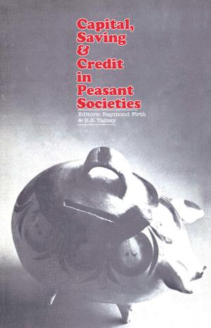 Cover of the book Capital, Saving and Credit in Peasant Societies by 