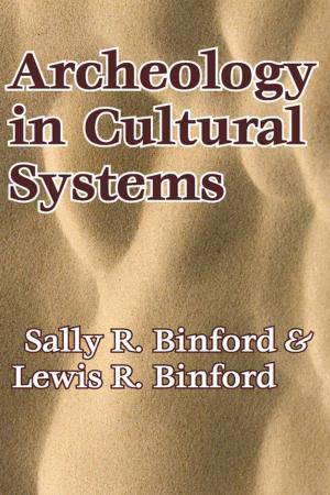 Cover of the book Archeology in Cultural Systems by Richard Pringle, Robert E. Rinehart, Jayne Caudwell