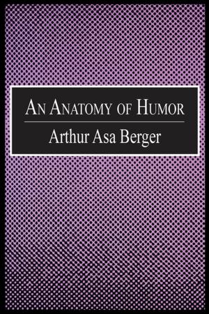Cover of the book An Anatomy of Humor by Roshan de Silva Wijeyeratne