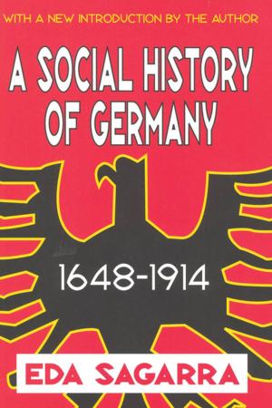 Cover of the book A Social History of Germany, 1648-1914 by Sarah Gorman