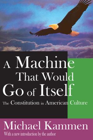 Cover of the book A Machine That Would Go of Itself by Stuart S Nagel