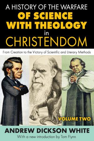 Cover of the book A History of the Warfare of Science with Theology in Christendom by Donald B. Freeman
