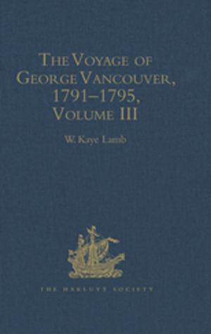 Cover of the book The Voyage of George Vancouver, 1791 - 1795 by Mark Lawson, Peter Trebilcock