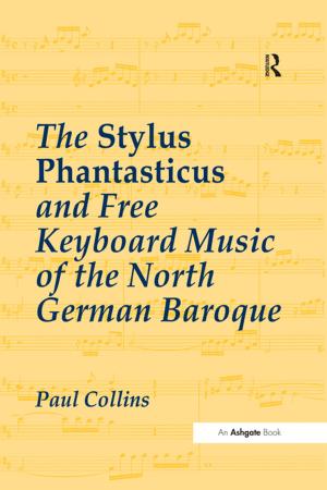 bigCover of the book The Stylus Phantasticus and Free Keyboard Music of the North German Baroque by 