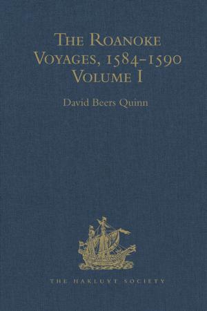 Cover of the book The Roanoke Voyages, 1584-1590 by Jane Frecknall-Hughes