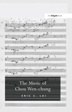 Cover of the book The Music of Chou Wen-chung by Frances Bostock, Geoffrey Jones