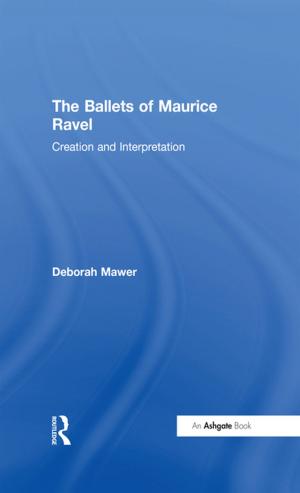 Cover of the book The Ballets of Maurice Ravel by Maarten J Verkerk, Jan Hoogland, Jan van der Stoep, Marc J. de Vries