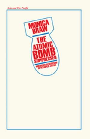 Cover of the book The Atomic Bomb Suppressed: American Censorship in Occupied Japan by John A. Hawkins
