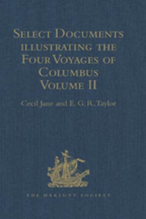 Cover of the book Select Documents illustrating the Four Voyages of Columbus by Routledge