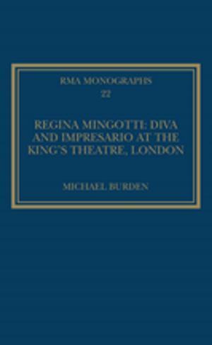 Cover of the book Regina Mingotti: Diva and Impresario at the King's Theatre, London by Gernot Böhme