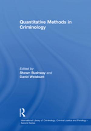 Cover of the book Quantitative Methods in Criminology by Irma Becerra-Fernandez, Rajiv Sabherwal