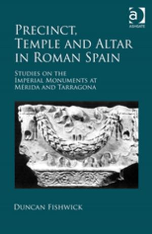 Cover of the book Precinct, Temple and Altar in Roman Spain by Piotr Jasinski, Helen Lawton-Smith