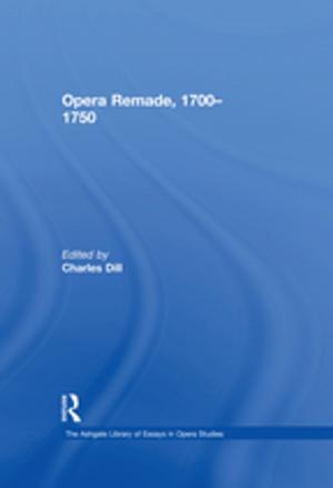 Cover of the book Opera Remade, 1700-1750 by Bim Mason