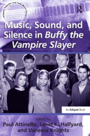 Cover of the book Music, Sound, and Silence in Buffy the Vampire Slayer by Joyce A. Thompsen