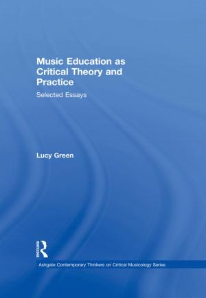 Book cover of Music Education as Critical Theory and Practice