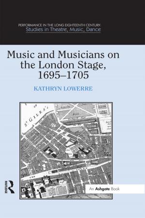 Cover of the book Music and Musicians on the London Stage, 1695-1705 by Stephen Verderber
