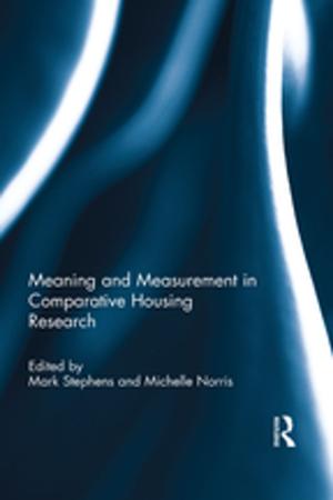 Cover of the book Meaning and Measurement in Comparative Housing Research by Graeme Dandy, Trevor Daniell, Robert Warner, Bernadette Foley