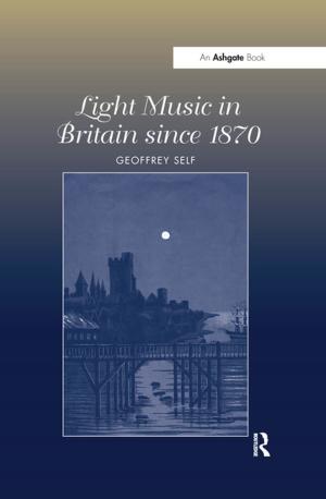 Cover of the book Light Music in Britain since 1870: A Survey by 
