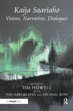 Cover of the book Kaija Saariaho: Visions, Narratives, Dialogues by Tomas Balkelis