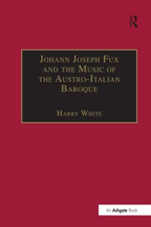 Cover of the book Johann Joseph Fux and the Music of the Austro-Italian Baroque by David Evans