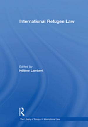 Cover of the book International Refugee Law by James Grande, John Stevenson