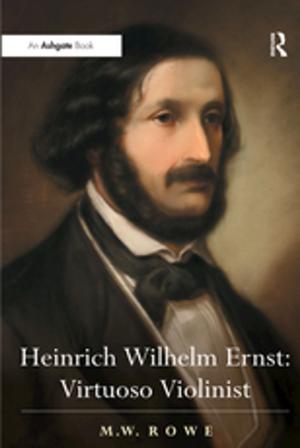 Cover of the book Heinrich Wilhelm Ernst: Virtuoso Violinist by Mark Whitehead, Rhys Jones, Rachel Lilley, Jessica Pykett, Rachel Howell