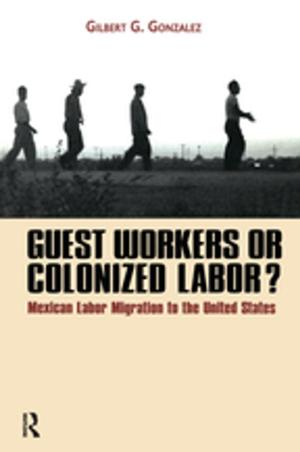 Cover of the book Guest Workers or Colonized Labor? by G. Mahl