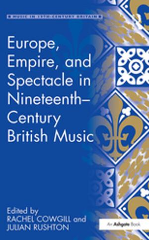 Cover of the book Europe, Empire, and Spectacle in Nineteenth-Century British Music by Tom Billington
