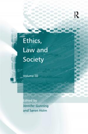 Cover of the book Ethics, Law and Society by Tony Bex, Richard J. Watts
