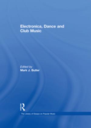 Cover of the book Electronica, Dance and Club Music by Eddie Gubbins