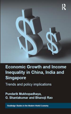 Cover of the book Economic Growth and Income Inequality in China, India and Singapore by Shawn T. Wahl, Eric Morris