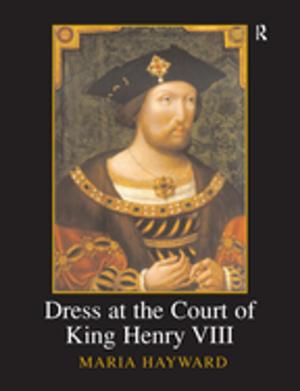Cover of the book Dress at the Court of King Henry VIII by Erika Franklin Fowler