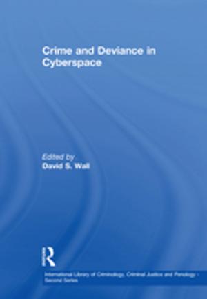 Cover of the book Crime and Deviance in Cyberspace by Gregory Blue, Martin Bunton, Ralph C. Croizier, Gregory Blue, Martin Bunton, Criozier, Ralph