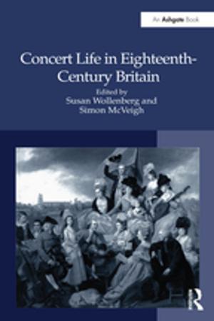 Cover of the book Concert Life in Eighteenth-Century Britain by Casper Anderson