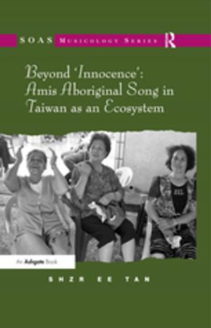 Cover of the book Beyond 'Innocence': Amis Aboriginal Song in Taiwan as an Ecosystem by Christopher Green