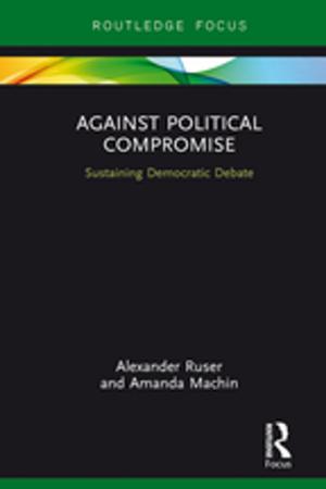 Cover of the book Against Political Compromise by John Ratcliffe, Michael Stubbs, Miles Keeping