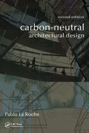 Cover of the book Carbon-Neutral Architectural Design by Kumkum Bhattacharyya, Vijay P. Singh