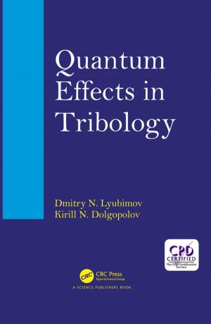 Cover of the book Quantum Effects in Tribology by Svetlana N. Yanushkevich, D. Michael Miller, Vlad P. Shmerko, Radomir S. Stankovic