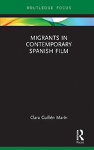 Cover of the book Migrants in Contemporary Spanish Film by Paul Street